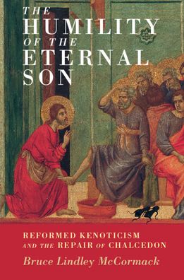 Cover for McCormack, Bruce Lindley (Princeton Theological Seminary, New Jersey) · The Humility of the Eternal Son: Reformed Kenoticism and the Repair of Chalcedon - Current Issues in Theology (Taschenbuch) (2023)