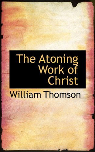 Cover for William Thomson · The Atoning Work of Christ (Paperback Book) (2009)