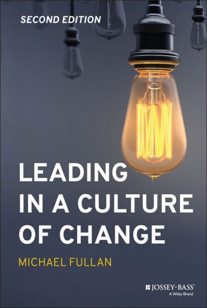 Cover for Fullan, Michael (Toronto, Canada) · Leading in a Culture of Change (Hardcover Book) (2020)