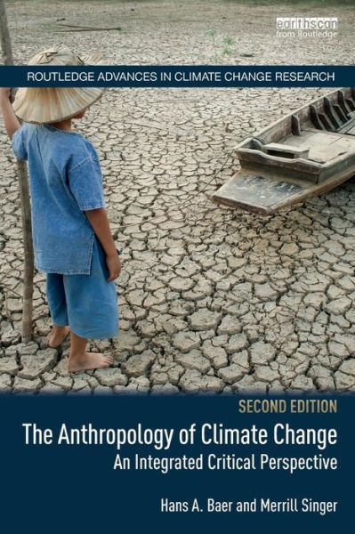 Cover for Hans A. Baer · The Anthropology of Climate Change: An Integrated Critical Perspective - Routledge Advances in Climate Change Research (Paperback Book) (2018)