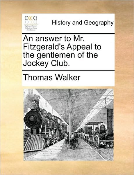 Thomas Walker · An Answer to Mr. Fitzgerald's Appeal to the Gentlemen of the Jockey Club. (Paperback Bog) (2010)