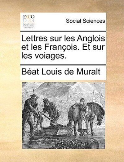Cover for Bat Louis De Muralt · Lettres Sur Les Anglois et Les Franois. et Sur Les Voiages. (Paperback Bog) (2010)
