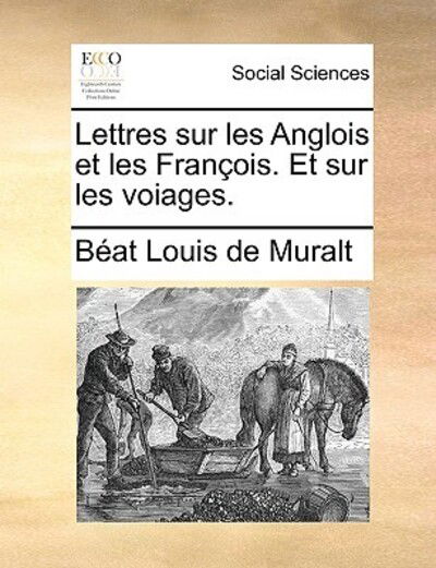 Cover for Bat Louis De Muralt · Lettres Sur Les Anglois et Les Franois. et Sur Les Voiages. (Paperback Book) (2010)