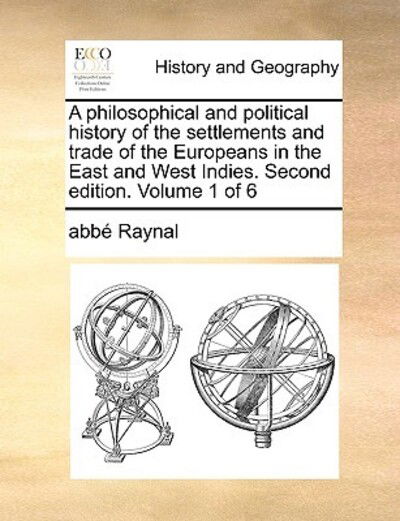 Cover for Raynal · A Philosophical and Political History of the Settlements and Trade of the Europeans in the East and West Indies. Second Edition. Volume 1 of 6 (Paperback Book) (2010)