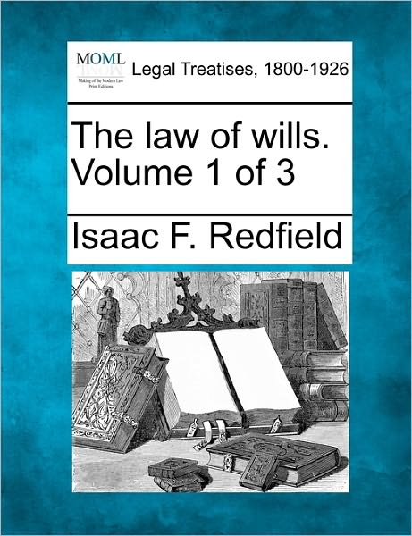 Cover for Isaac F. Redfield · The Law of Wills. Volume 1 of 3 (Paperback Book) (2010)