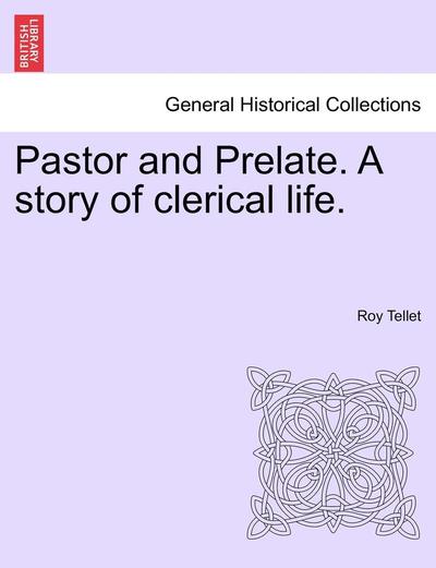 Cover for Roy Tellet · Pastor and Prelate. a Story of Clerical Life. (Paperback Book) (2011)