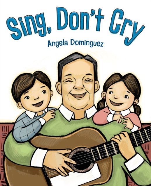 Sing, Don't Cry - Angela Dominguez - Bøker - Palgrave USA - 9781250881847 - 15. mai 2023