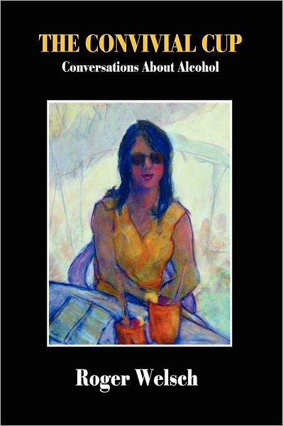 Cover for Roger Welsch · The Convivial Cup: Conversations About Alcohol (Paperback Book) (2011)