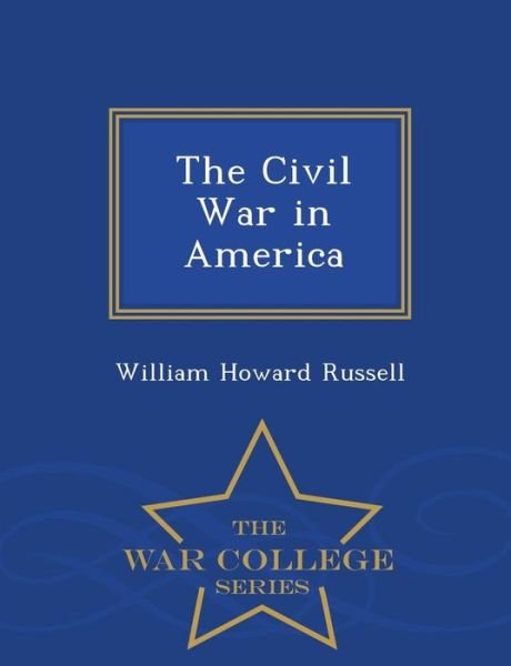 Cover for William Howard Russell · The Civil War in America - War College Series (Taschenbuch) (2015)