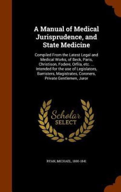 Cover for Michael Ryan · A Manual of Medical Jurisprudence, and State Medicine (Hardcover Book) (2015)