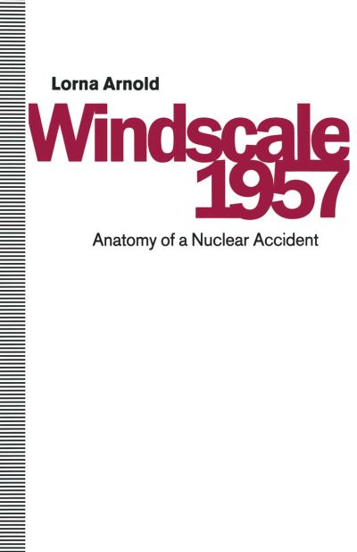 Cover for Lorna Arnold · Windscale 1957: Anatomy of a Nuclear Accident (Paperback Book) [1st ed. 1992 edition] (1992)