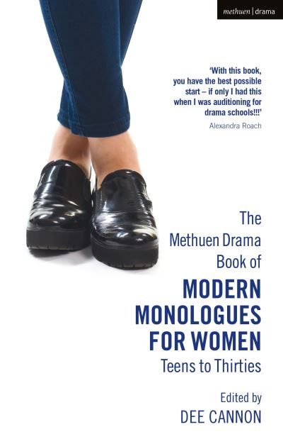 The Methuen Drama Book of Modern Monologues for Women: Teens to Thirties - Cannon Dee - Books - Bloomsbury Publishing PLC - 9781350321847 - April 7, 2022