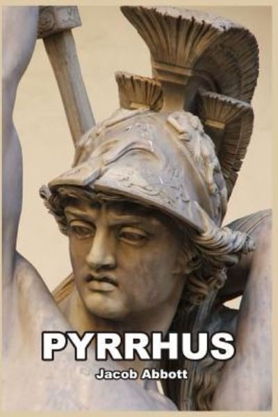 Pyrrhus - Jacob Abbott - Książki - Blurb - 9781389651847 - 26 czerwca 2024