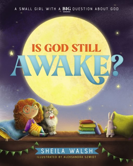 Cover for Sheila Walsh · Is God Still Awake?: A Small Girl with a Big Question About God (Paperback Book) [ITPE edition] (2021)