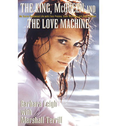 Cover for Marshall Terrill · The King, Mcqueen and the Love Machine: My Secret Hollywood Life with Elvis Presley, Steve Mcqueen and the Smiling Cobra (Pocketbok) (2002)