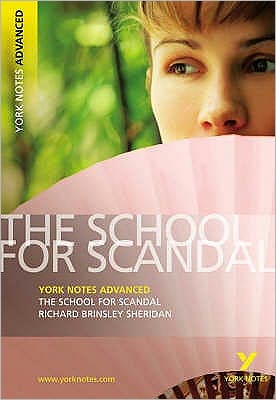 Cover for Richard Sheridan · The School for Scandal: York Notes Advanced - everything you need to study and prepare for the 2025 and 2026 exams - York Notes Advanced (Paperback Book) (2007)