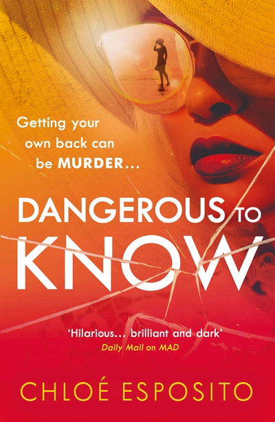 Dangerous to Know: A new, dark and shockingly funny thriller that you won’t be able to put down - Mad, Bad and Dangerous to Know Trilogy - Chloe Esposito - Books - Penguin Books Ltd - 9781405928847 - October 15, 2020