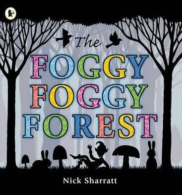 Cover for Nick Sharratt · The Foggy, Foggy Forest (Taschenbuch) (2010)