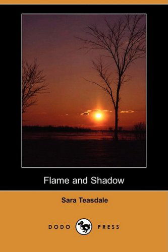 Cover for Sara Teasdale · Flame and Shadow (Dodo Press) (Paperback Book) (2008)