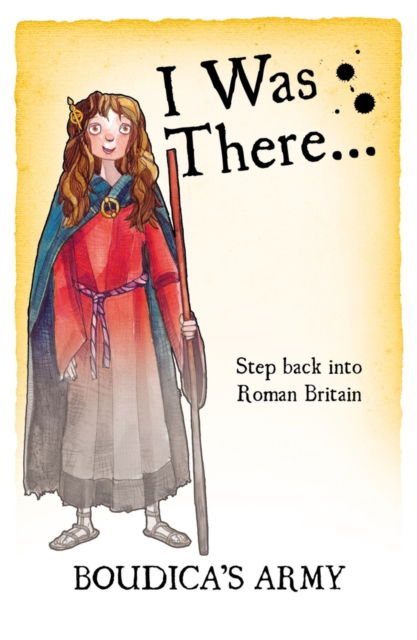 Boudica's Army - I Was There - Hilary McKay - Books - Scholastic - 9781407148847 - 2015