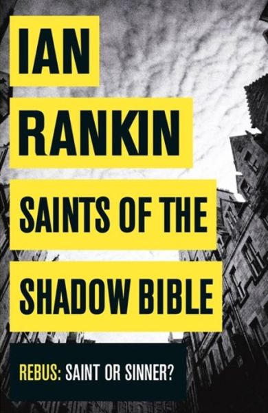 Cover for Ian Rankin · Saints of the Shadow Bible: From the iconic #1 bestselling author of A SONG FOR THE DARK TIMES - A Rebus Novel (Paperback Bog) (2014)