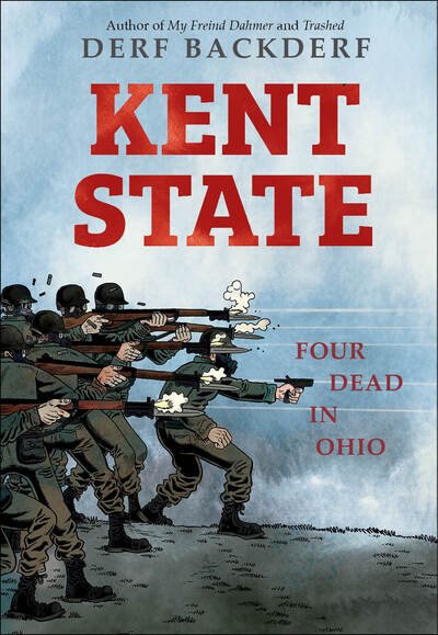 Cover for Derf Backderf · Kent State: Four Dead in Ohio (Hardcover Book) (2020)