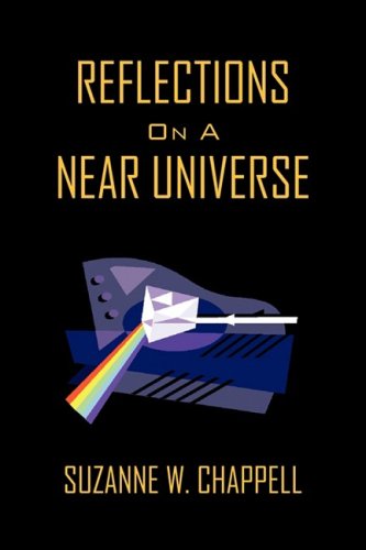 Reflections on a Near Universe - Suzanne W. Chappell - Books - Xlibris Corporation - 9781425773847 - October 21, 2008
