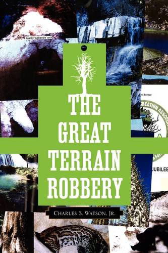 Cover for Charles S. Jr. Watson · The Great Terrain Robbery (Hardcover Book) (2009)