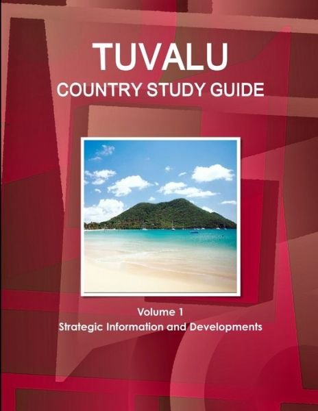 Cover for Inc Ibp · Tuvalu Country Study Guide Volume 1 Strategic Information and Developments (Paperback Book) (2017)