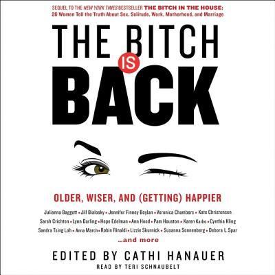 Cover for Cathi Hanauer · The Bitch Is Back Older, Wiser, and  Happier (MP3-CD) (2016)