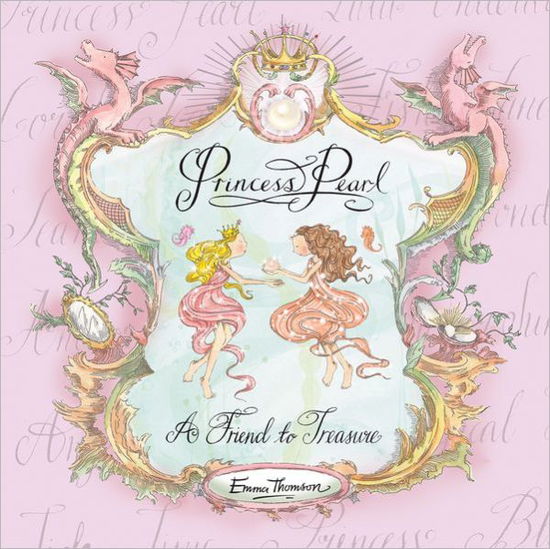 Cover for Emma Thomson · Princess Pearl: A Friend to Treasure - Princess Pearl (Hardcover Book) (2012)