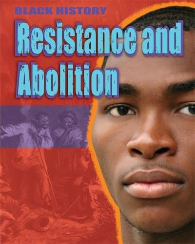 Cover for Dan Lyndon · Black History: Resistance and Abolition - Black History (Paperback Book) (2020)
