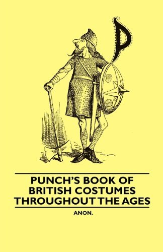 Cover for Anon. · Punch's Book of British Costumes Throughout the Ages (Taschenbuch) (2010)
