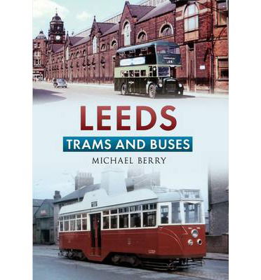 Cover for Michael Berry · Leeds Trams and Buses (Paperback Book) (2013)