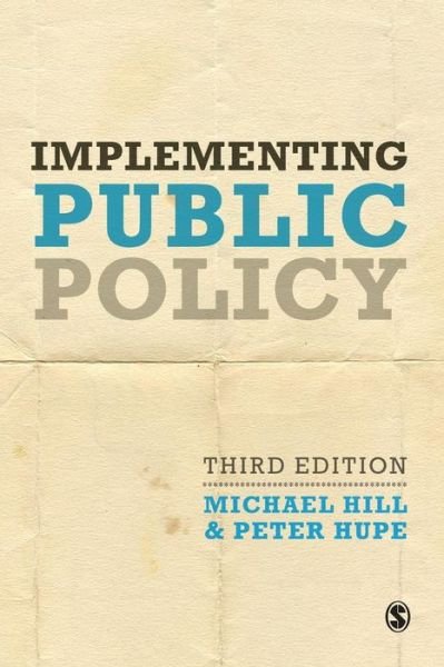 Cover for Michael Hill · Implementing Public Policy: An Introduction to the Study of Operational Governance (Paperback Book) [3 Revised edition] (2014)