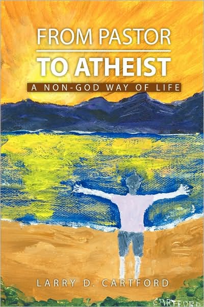 Cover for Larry Cartford · From Pastor to Atheist (Hardcover Book) (2010)