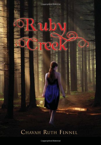 Ruby Creek - Chavah Ruth Fennel - Books - Xlibris Corporation - 9781453518847 - August 9, 2010