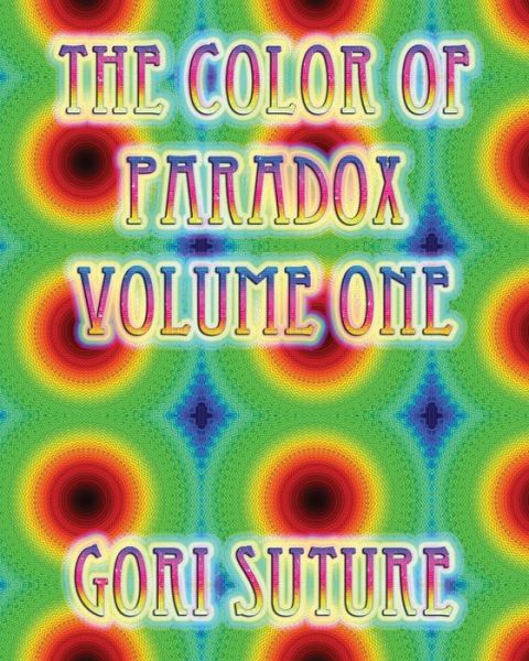 Cover for Gori Suture · The Color of Paradox Volume One (Paperback Book) (2022)