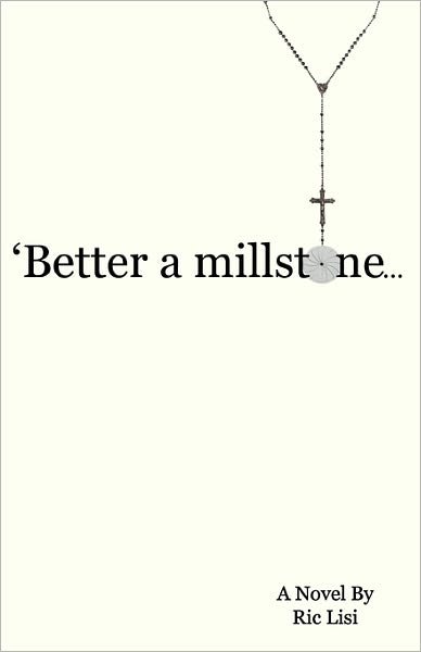 Cover for Ric Lisi · 'better a Millstone...: N/a (Pocketbok) (2010)