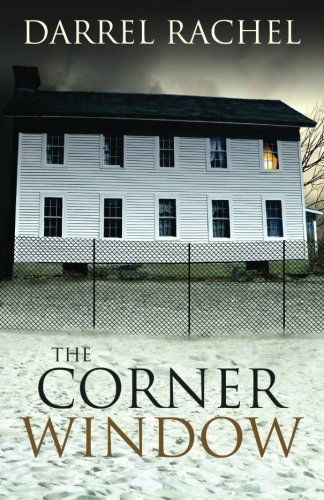 Cover for Darrel Rachel · The Corner Window (Paperback Book) (2011)