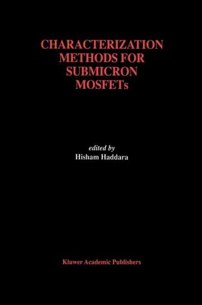 Cover for Hisham Haddara · Characterization Methods for Submicron MOSFETs - The Springer International Series in Engineering and Computer Science (Paperback Book) [Softcover reprint of the original 1st ed. 1995 edition] (2011)