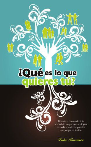 Cover for Lulú Ramírez · Qué Es Lo Que Quieres Tú? (Paperback Book) [Spanish edition] (2011)