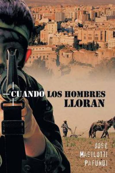 Cover for Jose Masilotti Pafundi · Cuando Los Hombres Lloran (Pocketbok) (2013)