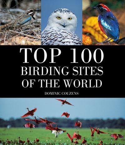 Cover for Dominic Couzens · Top 100 Birding Sites Of The World (Gebundenes Buch) (2015)