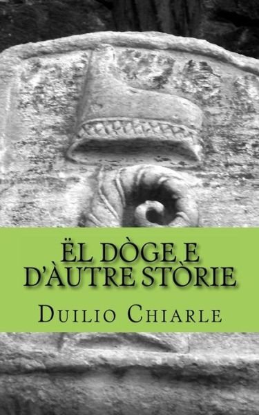 Cover for Duilio Chiarle · Ël Dòge E D'àutre Stòrie (Pocketbok) [Interlingue, Lrg edition] (2012)