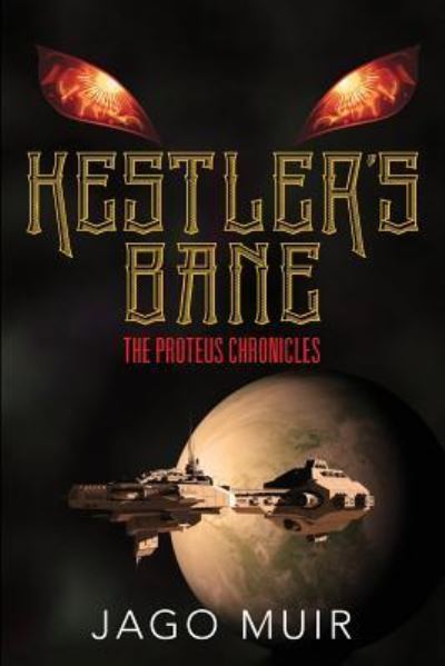 Cover for Jago Muir · Kestler's Bane: The Proteus Chronicles (Paperback Book) (2017)