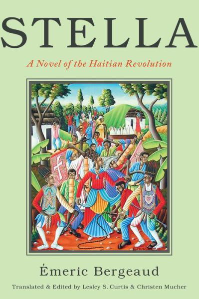 Cover for Emeric Bergeaud · Stella: A Novel of the Haitian Revolution - America and the Long 19th Century (Gebundenes Buch) (2015)