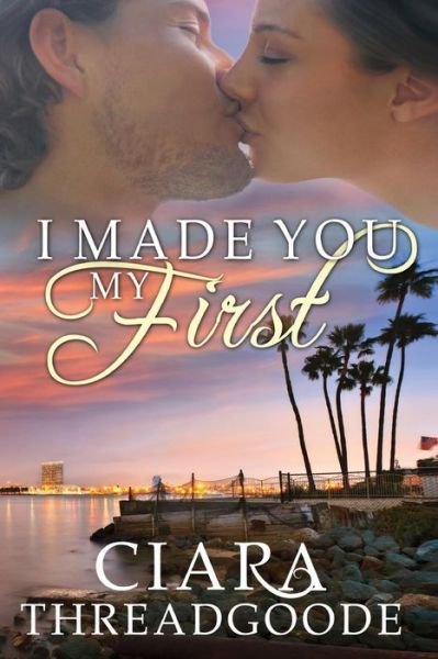 Cover for Ciara Threadgoode · I Made You My First (Paperback Book) (2013)