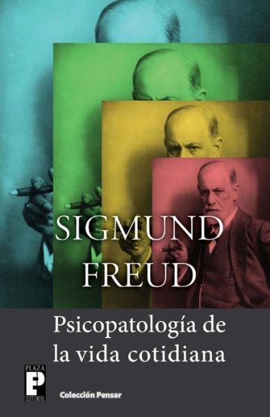 Psicopatología De La Vida Cotidiana - Sigmund Freud - Boeken - CreateSpace Independent Publishing Platf - 9781484831847 - 28 april 2013