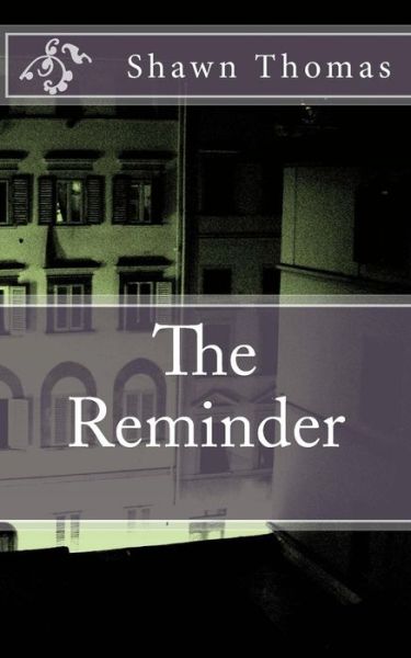 The Reminder - Shawn Thomas - Bøker - Createspace - 9781484914847 - 14. mai 2013